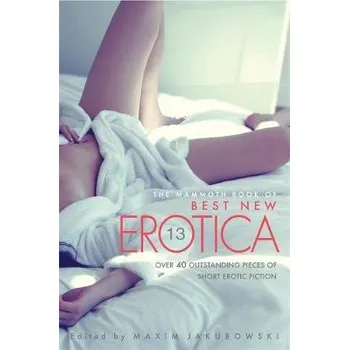 Cizojazyčná kniha Mammoth Book Of Best New Erotica Vol 13 - Jakubowski, Maxim