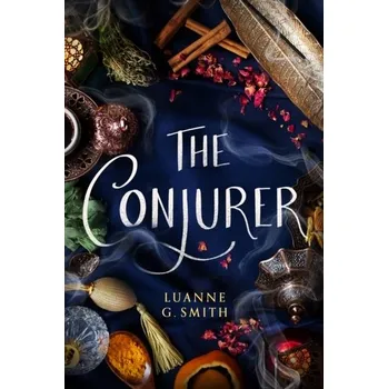 The Conjurer - Smith, Luanne G.
