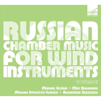 Zahraniční hudba Russian Chamber Music for Wind Instruments Vol.2 (CD) (Glazunov - Glinka - Balakirev - Ippolitov-Ivanov )