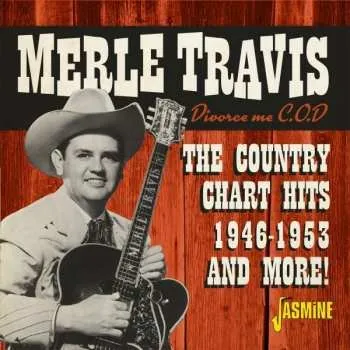 Zahraniční hudba CD Merle Travis: Divorce Me C.O.D. - The Country Chart Hits 1946-1953 And More! 2021