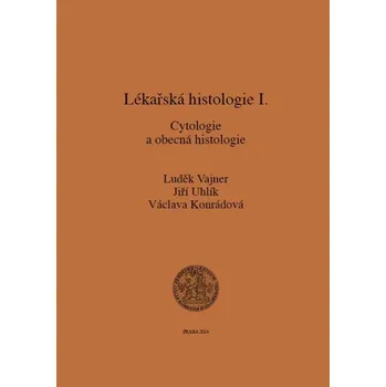 Kniha Lékařská histologie I. Cytologie a obecná histologie - Václava Konrádová, Jiří Uhlík, Luděk Vajner (E-Kniha)
