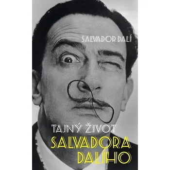 Kniha Tajný život Salvadora Dalího - Salvador Dalí (E-Kniha)