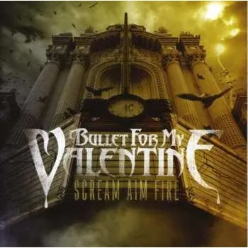 Zahraniční hudba CD Bullet For My Valentine: Scream Aim Fire 2021