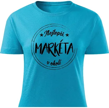 Dámské tričko Dámské tričko Nejlepší Markéta v okolí Barva: Tyrkysová, Velikost: XXL