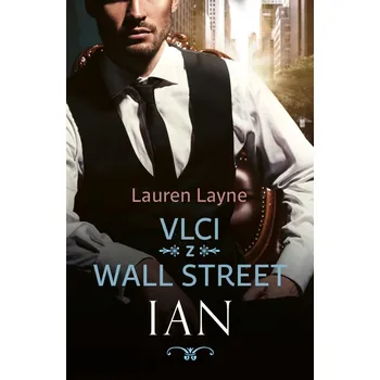 Vlci z Wall Street: Ian - Lauren Layne (2023, brožovaná)