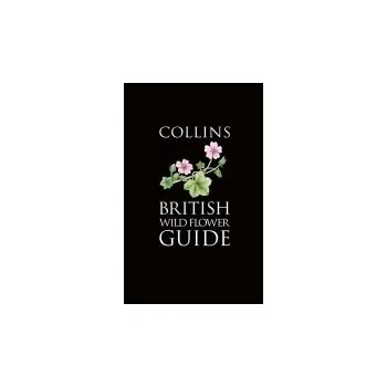 Populárně naučná literatura pro dospělé Collins British Wild Flower Guide - Streeter, David a Hart-Davies, Christina a Hardcastle, Audrey a Cole, Felicity a Harper, Lizzie