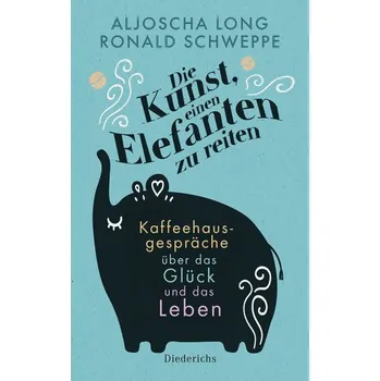 Osobní rozvoj Die Kunst, einen Elefanten zu reiten - Schweppe, Ronald