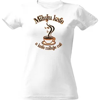 Dámské tričko Tričko s potiskem Miluju kafe a kafe miluje mě dámské