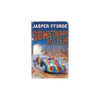 Something Rotten - Fforde, Jasper
