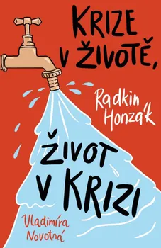 Krize v životě, život v krizi - Radkin Honzák, Vladimíra Novotná (2021, pevná)