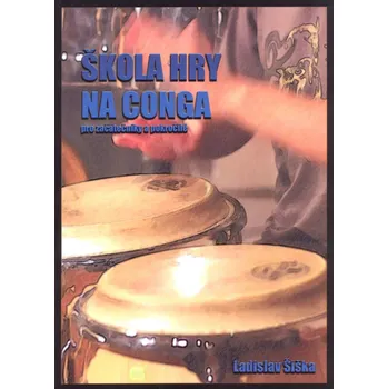 ŠKOLA HRY NA CONGA pro začátečníky a pokročilé - Ladislav Šiška
