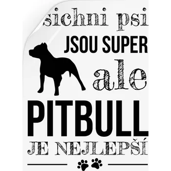 Samolepící dekorace Samolepka Pitbull je nejlepší