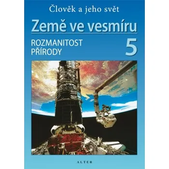 Český jazyk Země ve vesmíru 5 - Přírodověda pro 5. ročník - Rozmanitost přírody 092731