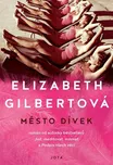 Město dívek - Elizabeth Gilbert (2021,…
