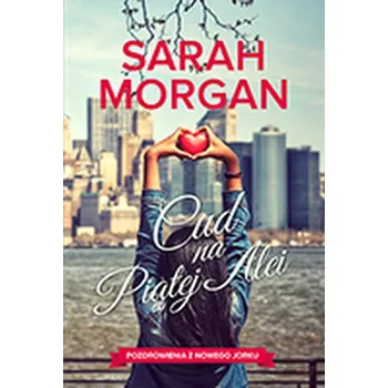 CUD NA PIĄTEJ ALEI - SARAH MORGAN