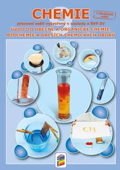 Chemie Chemie 9: Úvod do obecné a organické chemie, biochemie a dalších chemických oborů: Pracovní sešit vytvořený v souladu s RVP ZV - Nakladatelství Nová Škola (2021, brožovaná)