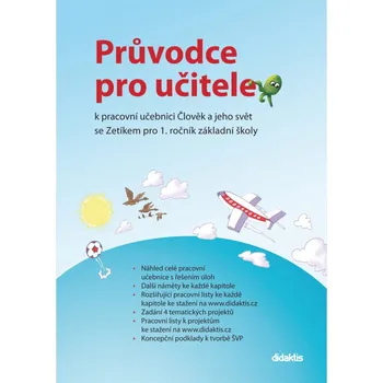 Průvodce pro učitele k pracovní učebnici Člověk a jeho svět se Zetíkem - Mgr. Lukáš Cohorna, Lucie Hrušková, Daniela Šikulová, Mária Tarábková, Mgr. Dana Tvrďochová