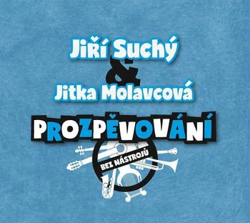 Česká hudba Prozpěvování bez nástrojů - Jitka Molavcová, JIří Suchý [CD]