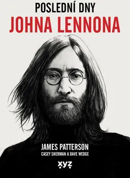 Literární biografie Poslední dny Johna Lennona - James Patterson a kol. (2021, pevná)