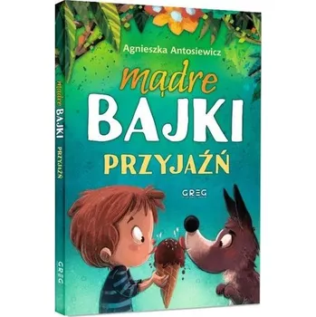Pohádka Mądre bajki - przyjaźń TW GREG - Agnieszka Antosiewicz, Ola Maciejewska
