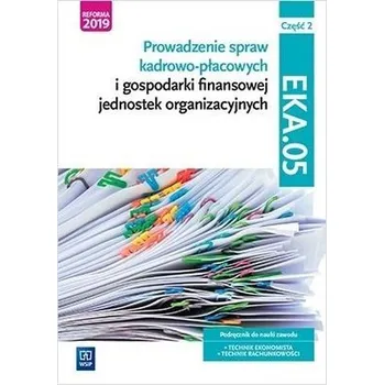 Prowadzenie spraw kadrowo-płacowych.Kwal.EKA.05./2 - Joanna Śliżewska, Joanna Ablewicz, Damian Dębski,