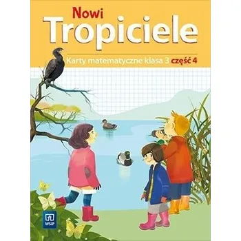 Přírodní věda Nowi Tropiciele SP 3 Matematyka ćwiczenia cz.4 - Beata Szpakowska, Dorota Zdunek