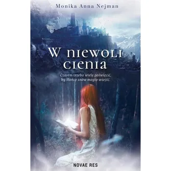 W niewoli cienia - Monika Anna Nejman