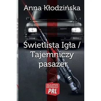 Świetlista igła. Tajemniczy pasażer - Anna Kłodzińska