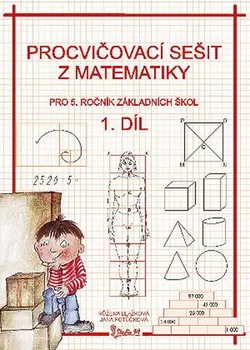 Matematika Procvičovací sešit z matematiky pro 5. ročník základních škol: 1. díl - Jana Potůčková (2020)