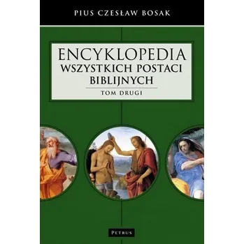 Encyklopedia wszystkich postaci biblijnych T.2 - CZESŁAW BOSAK