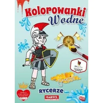 Kolorowanka wodna Rycerze - Praca zbiorowa