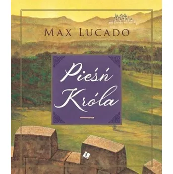 Pohádka Pieśń króla - Max Lucado