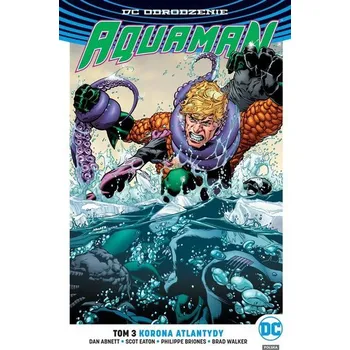 DC Odrodzenie Aquaman T.3 Korona Atlantydy - Praca zbiorowa
