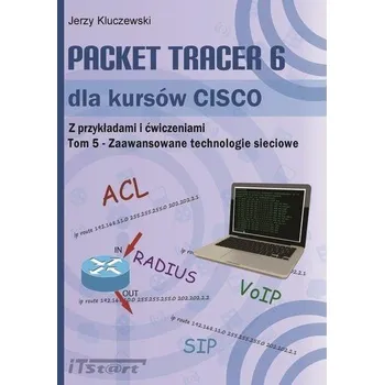 Packet Tracer 6 dla kursów CISCO T.5 - Jerzy Kluczewski