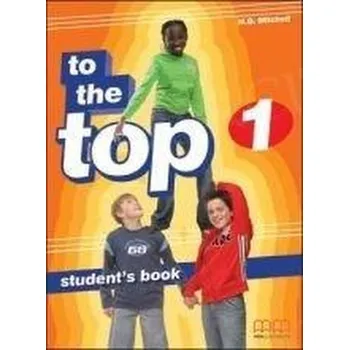 Cizí jazyk To The Top 1 SB MM PUBLICATIONS - Mitchell H. Q.