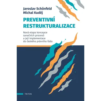 Preventivní restrukturalizace - Michal Kuděj, Jaroslav Schönfeld