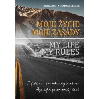 Moje życie. Moje zasady - AnitaAneta OsmolaSuszek