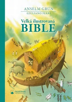Bystrá hlava Velká ilustrovaná Bible - Anselm Grün, Giuliano Ferri (2021, vázaná)