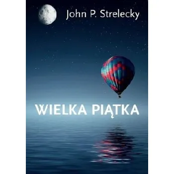 Wielka Piątka - John P. Strelecky