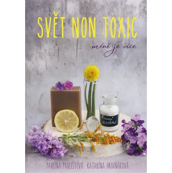 Svět non toxic: Méně je více - Pavla…
