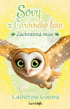 Sovy z Čarovného lesa: Záchranná mise - Catherine Coeová (2021, vázaná)