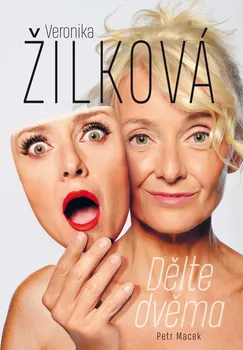 Literární biografie Veronika Žilková: Dělte dvěma - Petr Macek (2021, pevná)