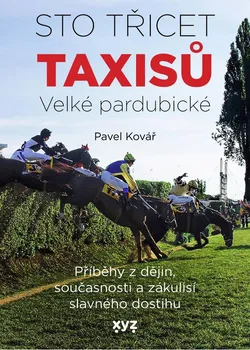 Sto třicet Taxisů Velké pardubické - Pavel Kovář (2021, vázaná)