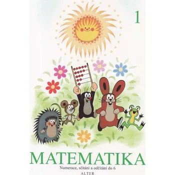 Matematika Matematika 1: Numerace, sčítání a odčítání do 6 - Hana Staudková a kol. (2015, brožovaná)