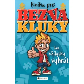 Kniha pro bezva kluky: Jak vždycky…