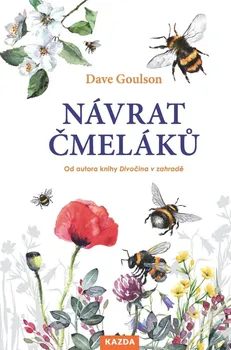Příroda Návrat čmeláků - Dave Goulson (2021, pevná)
