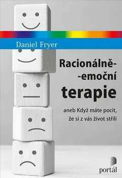 Osobní rozvoj Racionálně-emoční terapie aneb Když máte pocit, že si z vás život střílí - Daniel Fryer (2021, brožovaná)