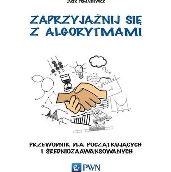 Technika Zaprzyjaźnij się z algorytmami - Tomasiewicz Jacek