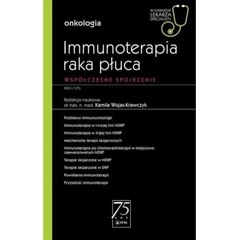 Immunoterapia raka płuca W gabinecie lekarza specjalisty - Iwo Kijewski, Łukasz Perzyna, Julia Krakowiak