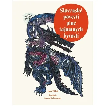Slovenské povesti plné tajomných bytostí - Igor Válek
